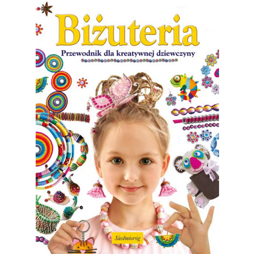 Biżuteria. Przewodnik dla kreatywnej dziewczyny