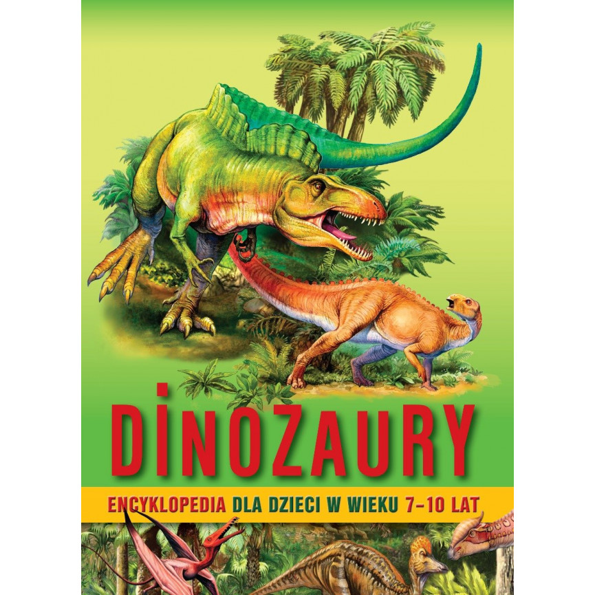 Dinozaury. Encyklopedia dla dzieci w wieku 7-10 lat (ebook)