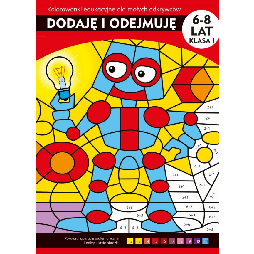 Dodaję i odejmuję. Kolorowanki edukacyjne dla małych odkrywców