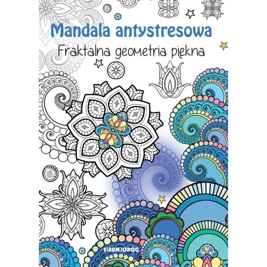 Fraktalna geometria piękna. Mandala antystresowa
