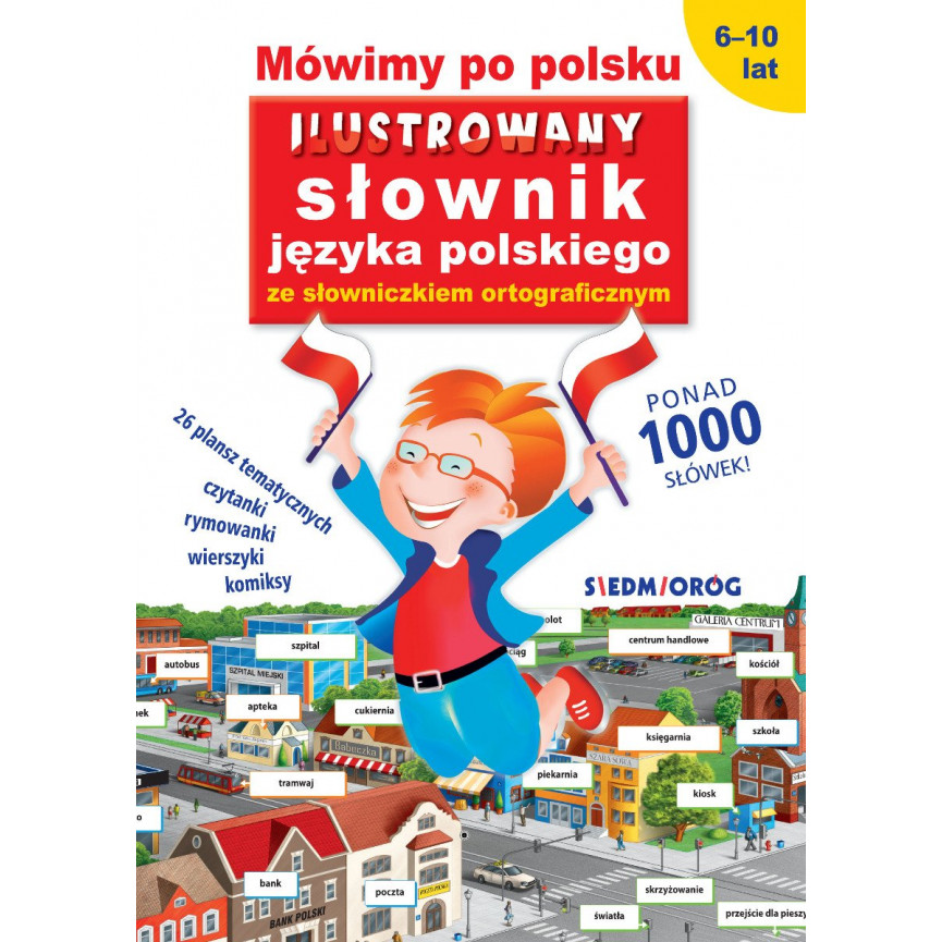 Mówimy po polsku. Ilustrowany słownik języka polskiego ze słowniczkiem ortograficznym (ebook)