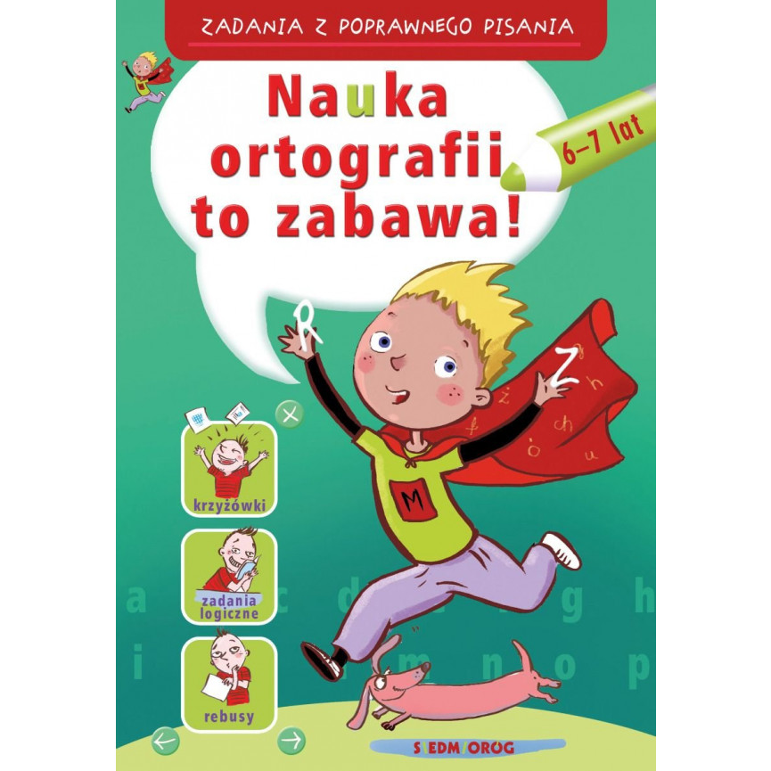 Nauka ortografii to zabawa. Zadania z poprawnego pisania