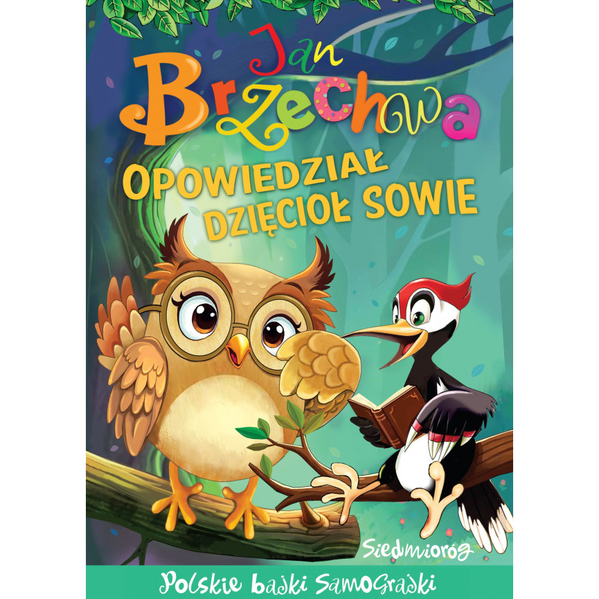 Opowiedział dzięcioł sowie