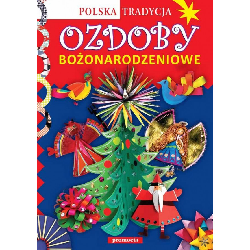 Ozdoby bożonarodzeniowe. Polska Tradycja