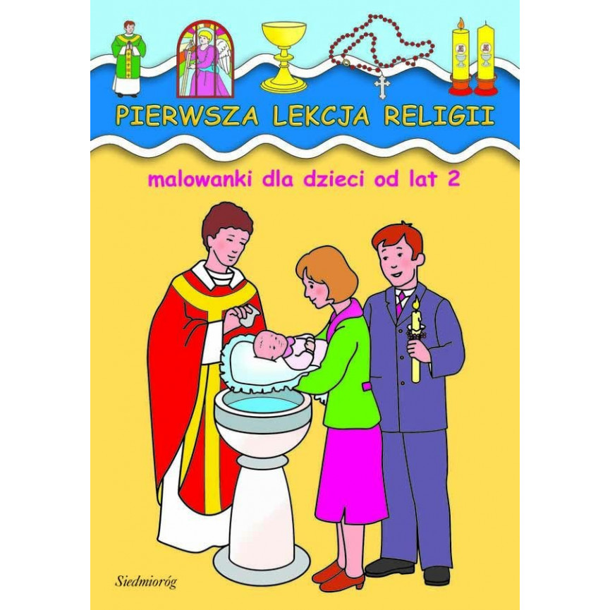 Pierwsza lekcja religii. Malowanki dla dzieci od lat 2