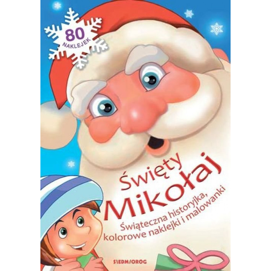 Święty Mikołaj. Świąteczna historyjka, kolorowe naklejki i malowanki