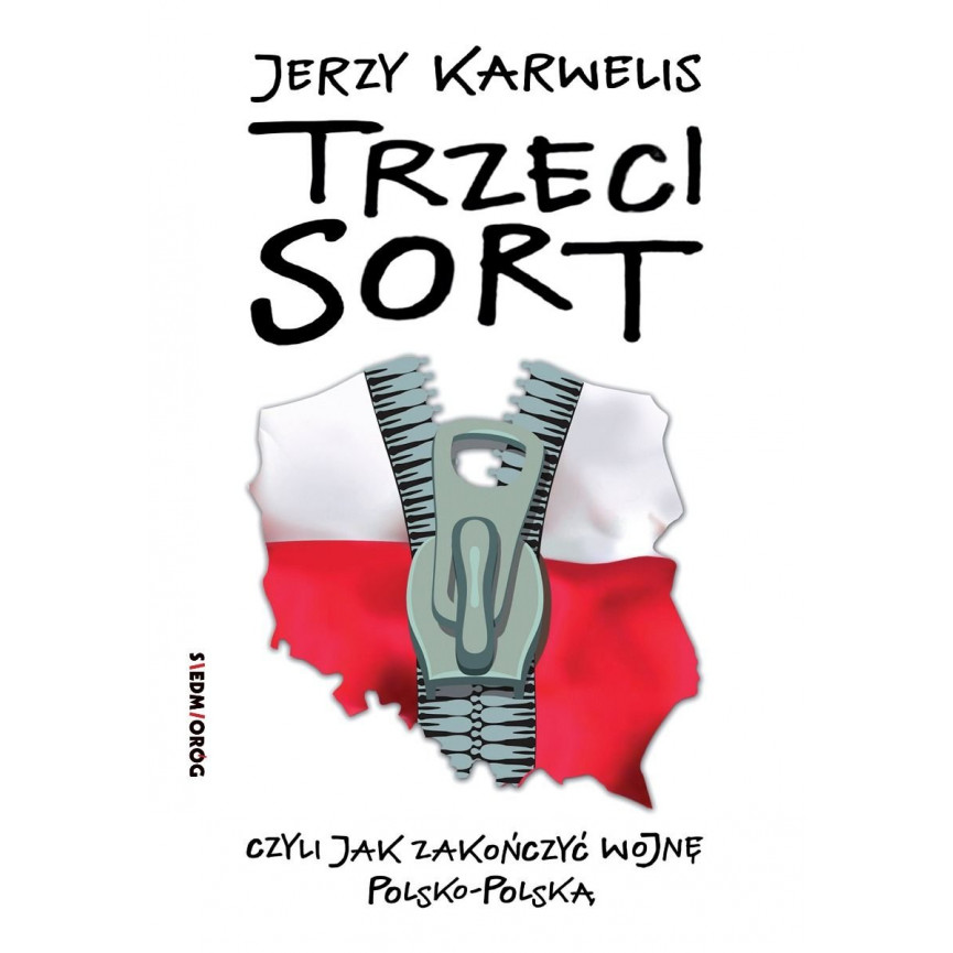 Trzeci sort, czyli jak zakończyć wojnę polsko-polską (ebook)