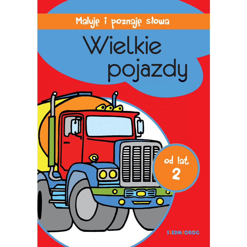 Wielkie pojazdy. Maluję i poznaję słowa