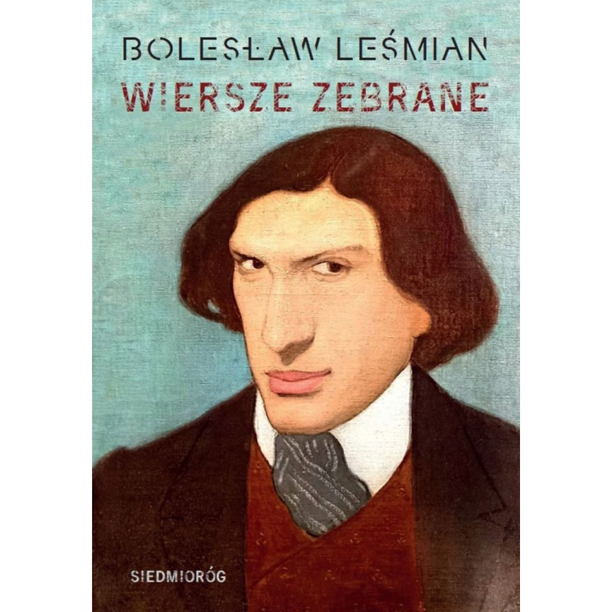 Wiersze zebrane. Bolesław Leśmian