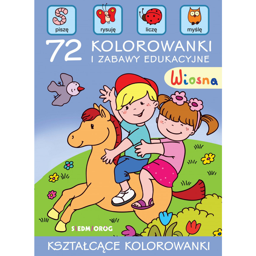 Wiosna. 72 kolorowanki i zabawy edukacyjne 