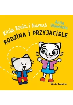 Kicia Kocia i Nunuś. Rodzina i przyjaciele