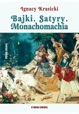 Bajki. Satyry. Monachomachia