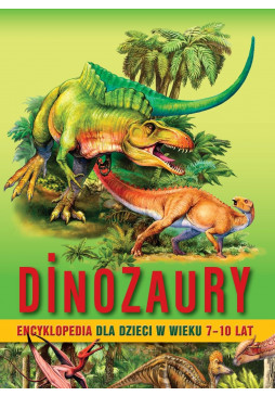 Dinozaury. Encyklopedia dla dzieci w wieku 7-10 lat (ebook)