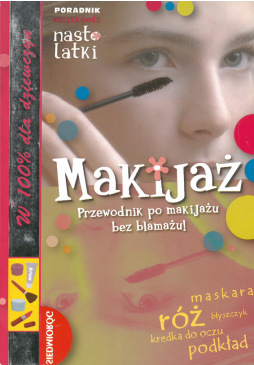 Makijaż. Przewodnik po makijażu bez blamażu