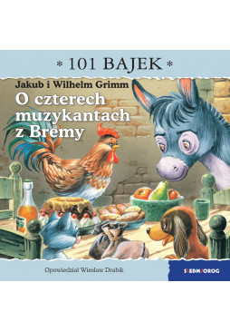 O czterech muzykantach z Bremy. 101 bajek