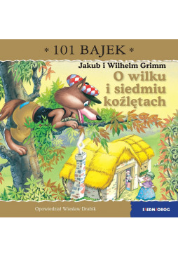 O wilku i siedmiu koźlętach. 101 bajek