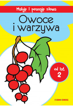 Owoce i warzywa. Maluję i poznaję słowa