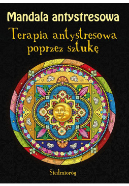 Terapia antystresowa poprzez sztukę. Mandala antystresowa
