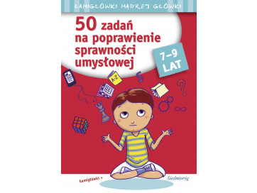 50 zadań na poprawienie sprawności umysłowej. Łamigłówki mądrej główki