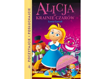 Alicja w Krainie Czarów (książka z płytą CD audio). Poczytajcie,  posłuchajcie