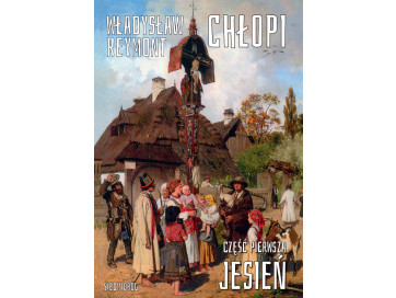 Chłopi. Część pierwsza. Jesień