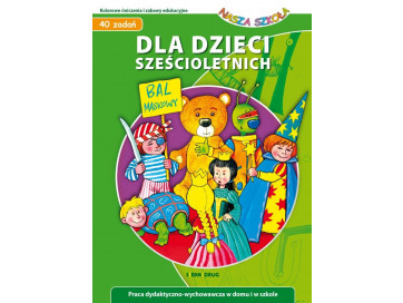 Dla dzieci sześcioletnich. Nasza Szkoła 