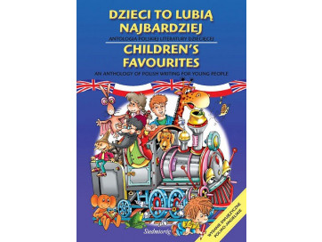 Dzieci to lubią najbardziej. Antologia polskiej literatury dziecięcej. Wydanie dwujęzyczne polsko-angielskie