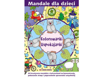 Kolorowanki uspokajanki. Mandale dla dzieci