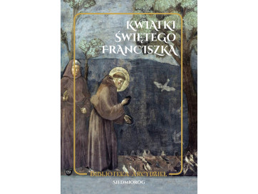 Kwiatki świętego Franciszka (oprawa twarda)