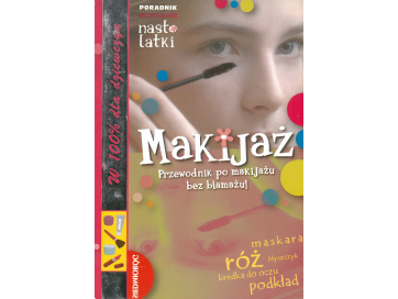 Makijaż. Przewodnik po makijażu bez blamażu