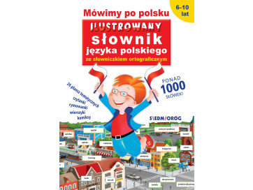 Mówimy po polsku. Ilustrowany słownik języka polskiego ze słowniczkiem ortograficznym (ebook)