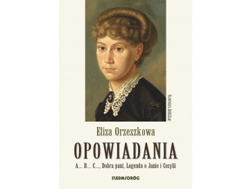 Opowiadania: A... B... C..., Dobra pani, Legenda o Janie i Cecylii