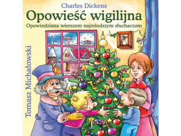 Opowieść wigilijna – Opowiedziana wierszem najmłodszym słuchaczom (mp3)