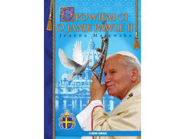 Opowiem ci o Janie Pawle II