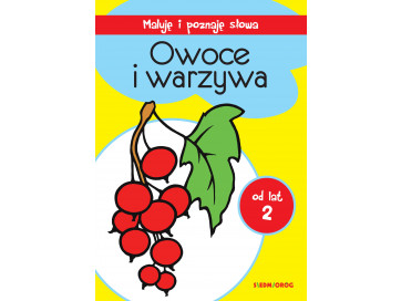 Owoce i warzywa. Maluję i poznaję słowa
