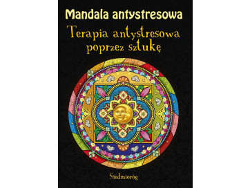 Terapia antystresowa poprzez sztukę. Mandala antystresowa