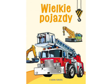 Wielkie pojazdy. Kolorowanki poznawcze