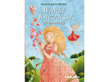 Wróżki i księżniczki - 16 opowieści