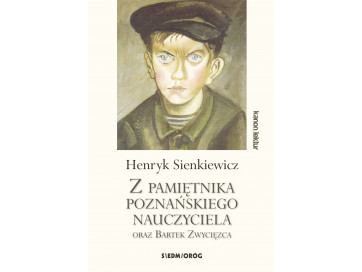 Z pamiętnika poznańskiego nauczyciela oraz Bartek Zwycięzca