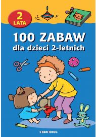 100 ZABAW dla dzieci 2-letnich