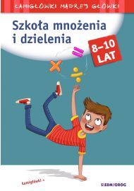 Szkoła mnożenia i dzielenia. Łamigłówki mądrej główki