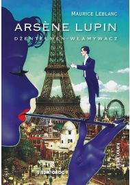 Arsene Lupin. Dżentelmen - włamywacz