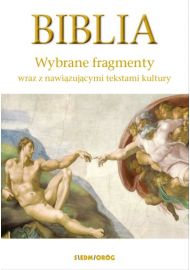 Biblia. Wybrane fragmenty wraz z nawiązującymi tekstami kultury