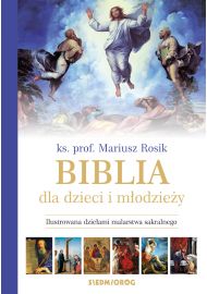 Biblia dla dzieci i młodzieży. Ilustrowana dziełami malarstwa sakralnego