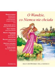 O Wandzie, co Niemca nie chciała. Słuchowisko dla dzieci