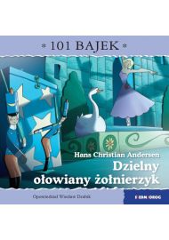 Dzielny ołowiany żołnierzyk. 101 bajek