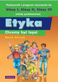 Etyka. Chcemy być lepsi