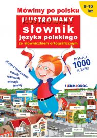 Mówimy po polsku. Ilustrowany słownik języka polskiego ze słowniczkiem ortograficznym (pdf)