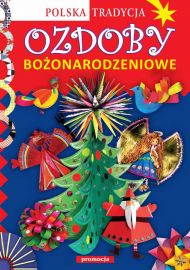 Ozdoby bożonarodzeniowe. Polska Tradycja